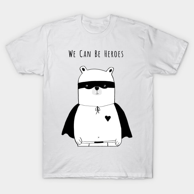 We Can Be Hereos (Black) T-Shirt by mhoiles